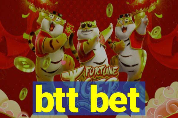 btt bet